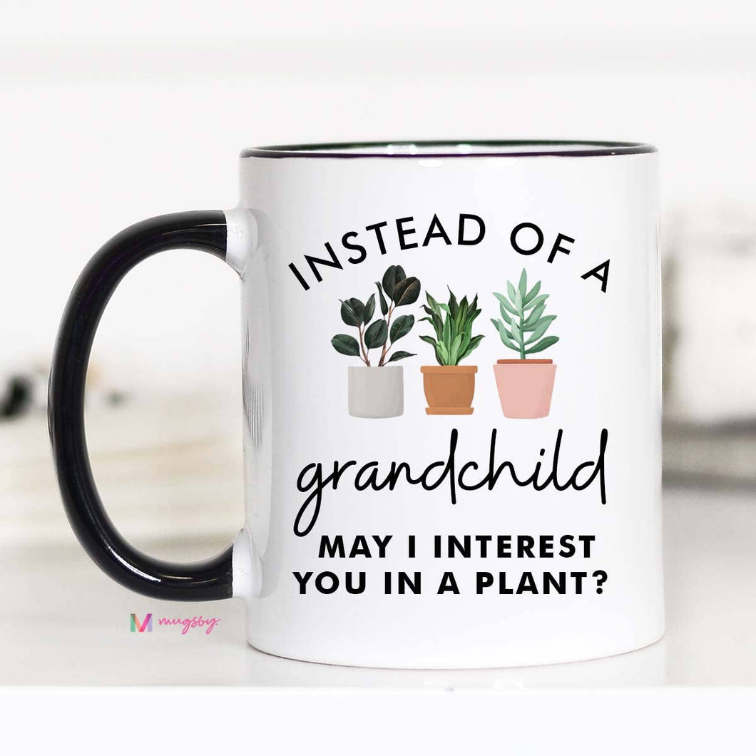 Instead of a Grandchild Funny Mother's Day Mug