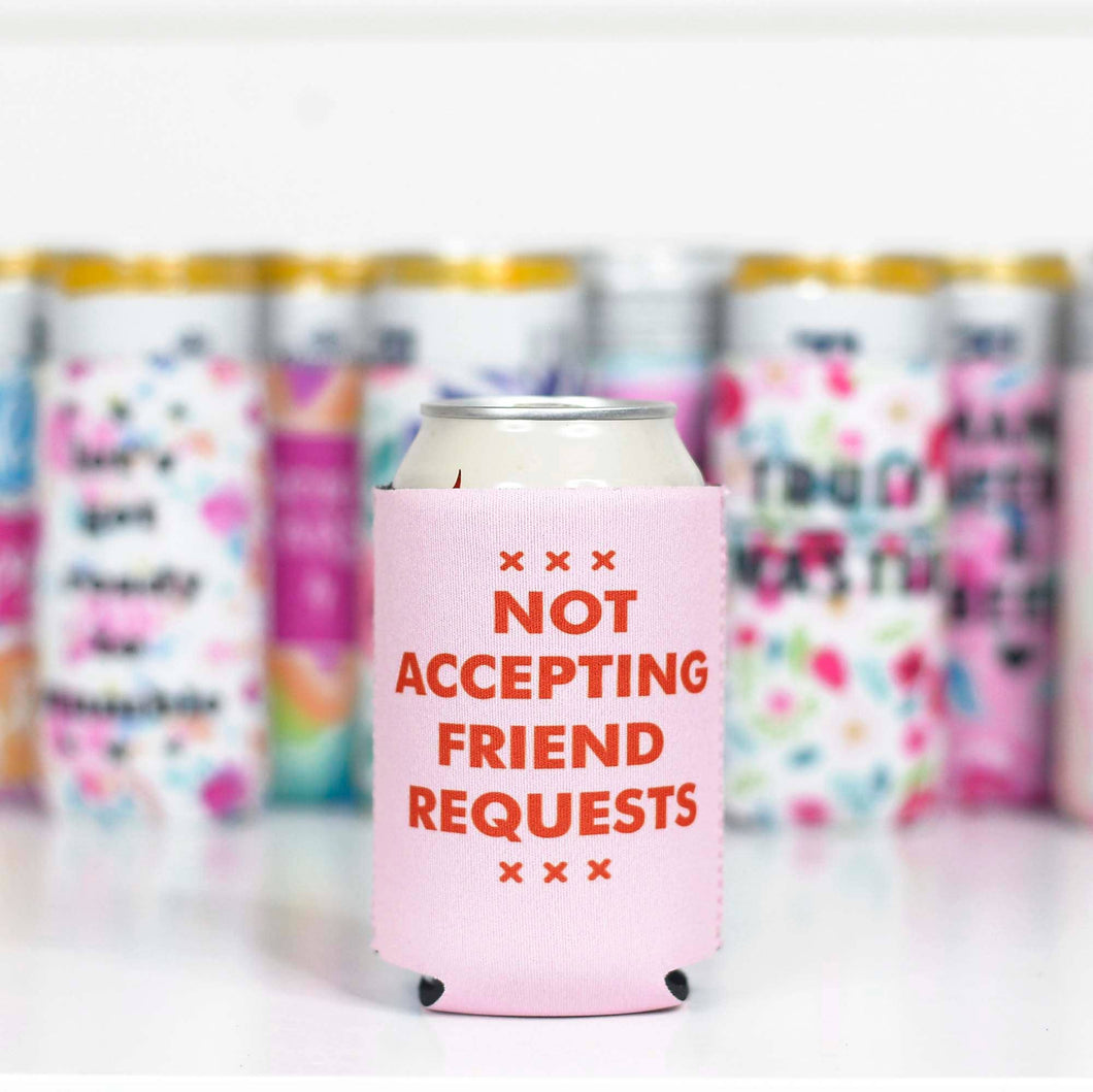 Not Accepting Friend Requests Funny Can Cooler