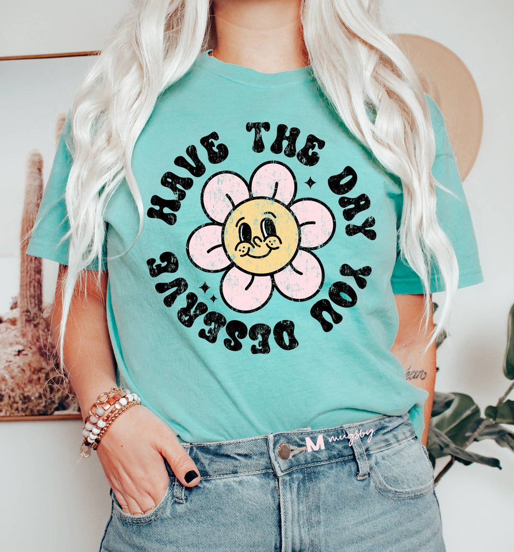 Mugsby - Have the Day You Deserve Retro Spring Funny Shirt